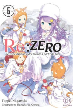Manga - Manhwa - Re:Zero - Re:vivre dans un autre monde a partir de zero Vol.6